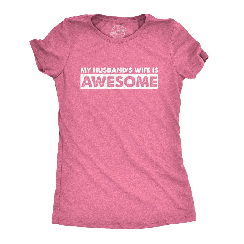 My Husband's Wife Is Awesome Women's T Shirt