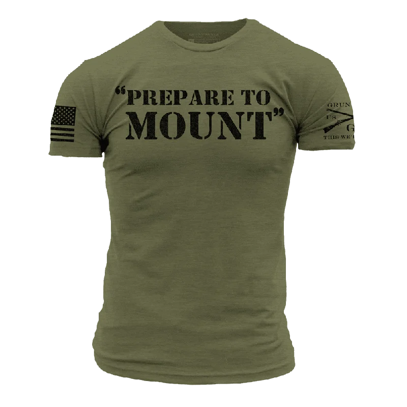 Prepare To Mount T-Shirt - Military Green